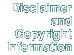 Disclaimer and Copyright Information
